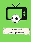 Le Carnet du Supporter Football : Analyse et Comparatif des Meilleurs Produits pour les Passionnés du Sport